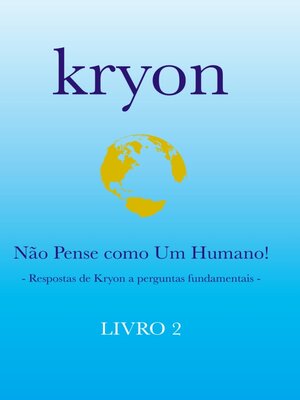 cover image of Kryon, Não Pense como um Humano!